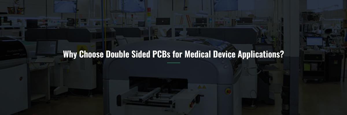 Why Choose Double Sided PCBs for Medical Device Applications?